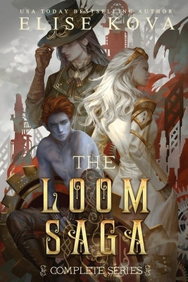 Loom Saga: The Complete Series by Kova, Elise