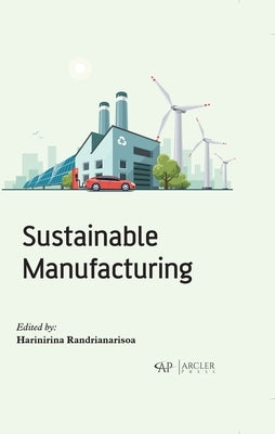 Sustainable Manufacturing by Randrianarisoa, Harinirina