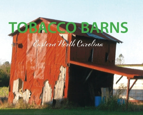 Tobacco Barns - Eastern North Carolina by Wooten, Hubert