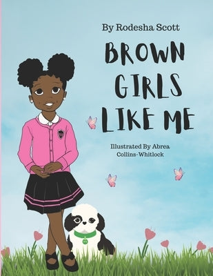 Brown Girls Like Me by Whitlock, Abrea