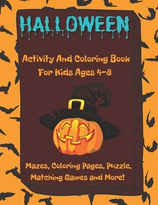 Halloween Activity And Coloring Book For Kids Ages 4-8, Mazes, Coloring Pages, Puzzle, Matching Games And More by Creations, Simple