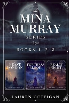 The Mina Murray Complete Series: A Retelling of Bram Stoker's Dracula by Goffigan, Lauren