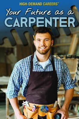 Your Future as a Carpenter by Given-Wilson, Rachel