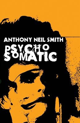 Psychosomatic by Smith, Anthony Neil