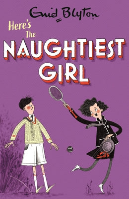 Here's the Naughtiest Girl: Book 4 by Blyton, Enid