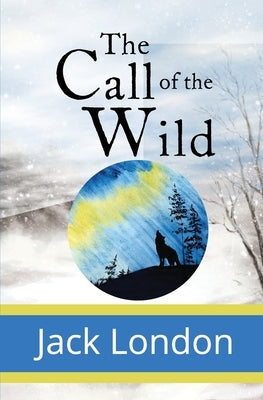 The Call of the Wild by London, Jack