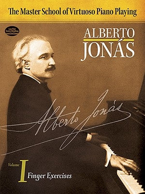 Master School of Virtuoso Piano Playing: Volume I Finger Exercises Volume 1 by Jonas, Alberto