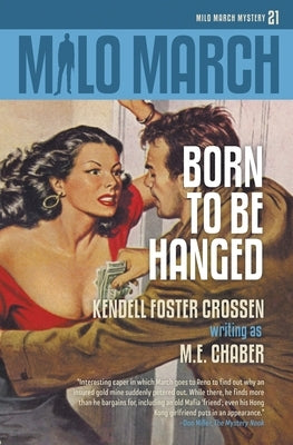 Milo March #21: Born to Be Hanged by Chaber, M. E.