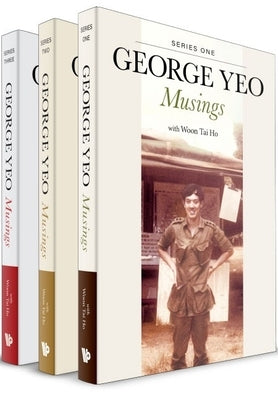 George Yeo: Musings (in 3 Volumes) by Yeo, George Yong-Boon