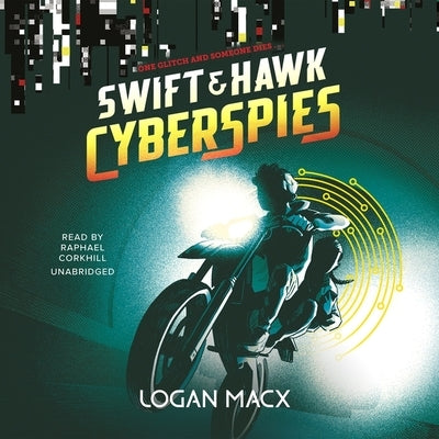 Swift and Hawk: Cyberspies by Macx, Logan