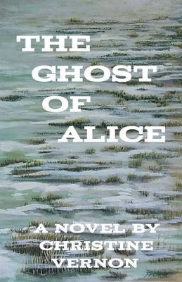 The Ghost Of Alice by Vernon, Christine