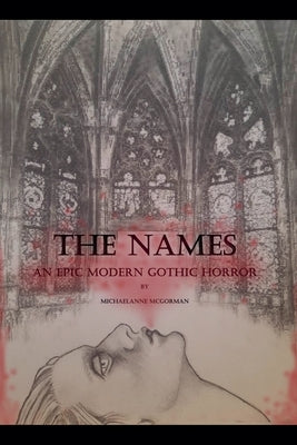 The Names: An Epic Modern Gothic Horror by McGorman, Michaelanne