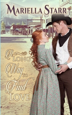 A Long Way to Find Love by Starr, Mariella