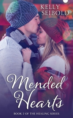 Mended Hearts by Seibold, Kelly