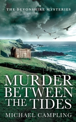 Murder Between the Tides: A British Murder Mystery by Campling, Michael