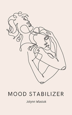 Mood Stabilizer by Wlasiuk, Jolynn