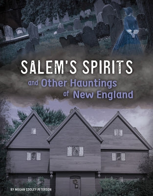 Salem's Spirits and Other Hauntings of New England by Peterson, Megan Cooley