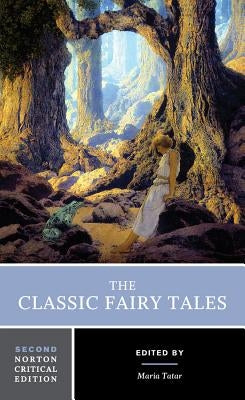 The Classic Fairy Tales by Tatar, Maria