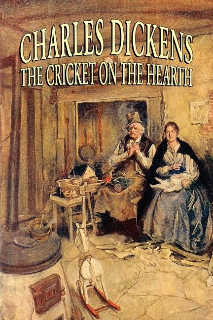 The Cricket on the Hearth by Dickens, Charles