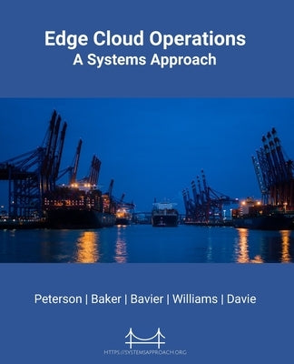 Edge Cloud Operations: A Systems Approach by Peterson, Larry L.