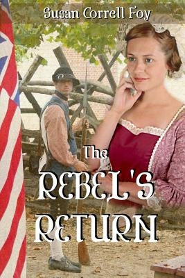 The Rebel's Return by Foy, Susan Correll