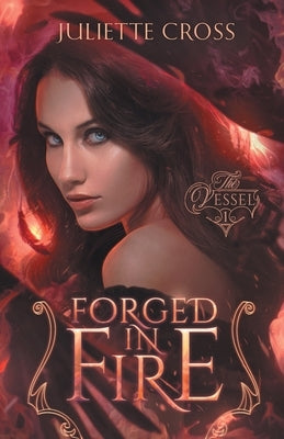 Forged in Fire by Cross, Juliette