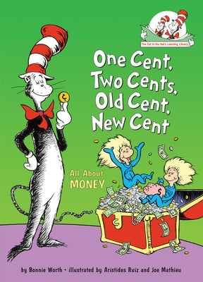 One Cent, Two Cents, Old Cent, New Cent: All about Money by Worth, Bonnie