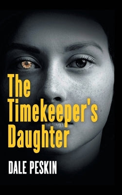 The Timekeeper's Daughter by Peskin, Dale