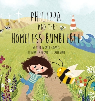 Philippa and The Homeless Bumblebee by Greaves, David