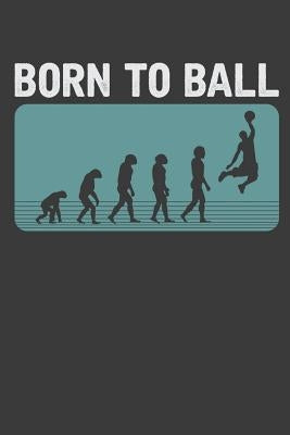 Born To Ball by Lennie, Basketball