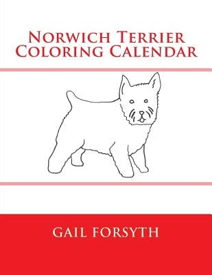 Norwich Terrier Coloring Calendar by Forsyth, Gail