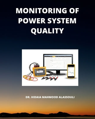 Monitoring of Power System Quality by Alassouli, Hidaia Mahmood