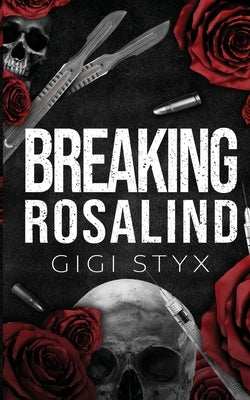 Breaking Rosalind by Styx, Gigi