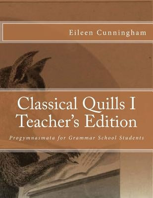 Classical Quills I Teacher's Edition by Carmichael, Amy Alexander