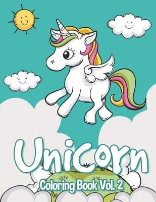 Unicorn: Coloring Book Vol. 2: Unicorn Coloring Books For Kids. by Bee Book