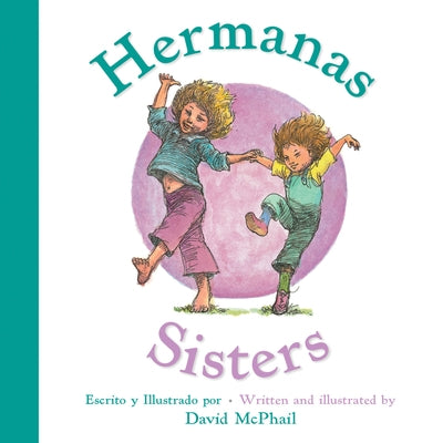 Sisters/Hermanas: Bilingual English-Spanish by McPhail, David