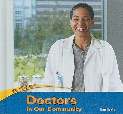 Doctors in Our Community by Heath, Erin