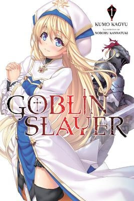 Goblin Slayer, Volume 1 by Kagyu, Kumo