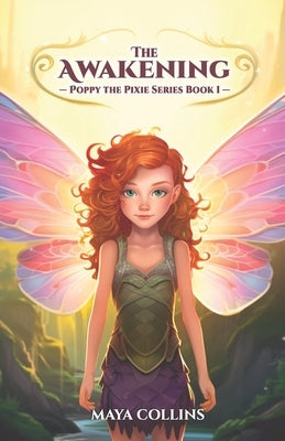 The Awakening (Poppy the Pixie Series Book 1) by Collins, Maya