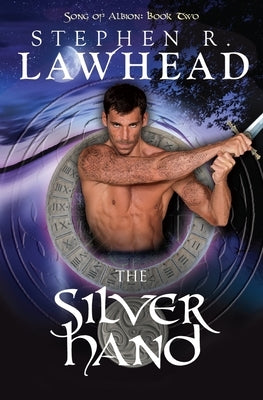 The Silver Hand by Lawhead, Stephen R.