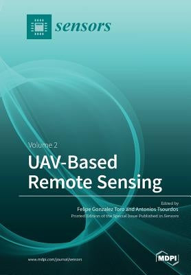 UAV&#8208;Based Remote Sensing: Volume 2 by Toro, Felipe Gonzalez