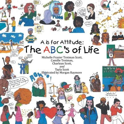 A Is for Attitude: the Abc's of Life by Scott, Ga- Michelle