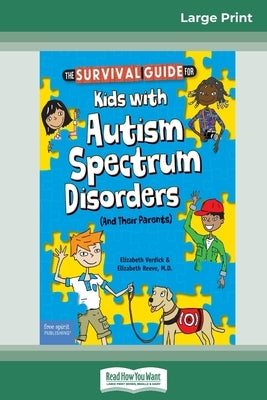 The Survival Guide for Kids with Autism Spectrum Disorders (And Their Parents) (16pt Large Print Edition) by Vercoe, Elizabeth