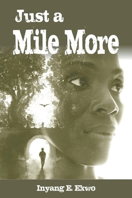 Just a Mile More by Ekwo, Inyang E.