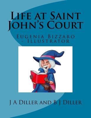 Life at Saint John's Court: Beyond Life Series by Diller, B. J.