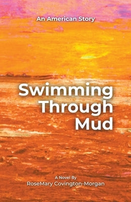 Swimming Through Mud by Morgan, Rosemary Covington