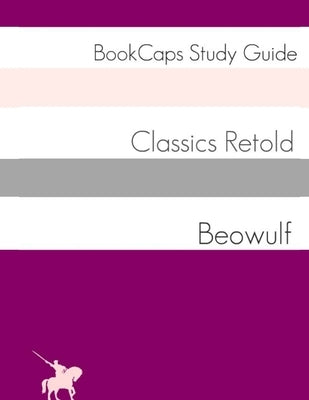 Beowulf In Plain and Simple English: (A Modern Translation and the Original Version) by Bookcaps