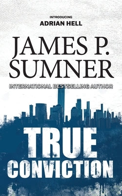 True Conviction by Sumner, James P.