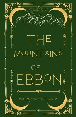 The Mountains of Ebbon by Witte-Krantz, Bethany