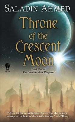 Throne of the Crescent Moon by Ahmed, Saladin